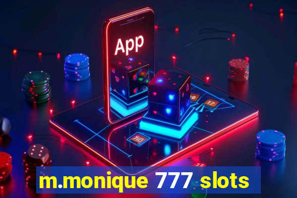 m.monique 777 slots